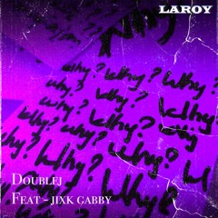 DOUBLE J - WHY(LAROY REMIX)