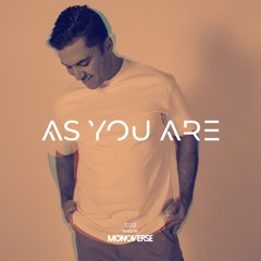 As You Are 010 with Monoverse