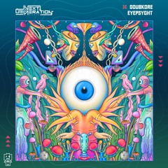 Doubkore - EyePsyght | OUT NOW on Next Generation Music!