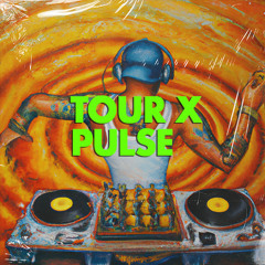 Tour x Pulse (Dan Aux Edit)