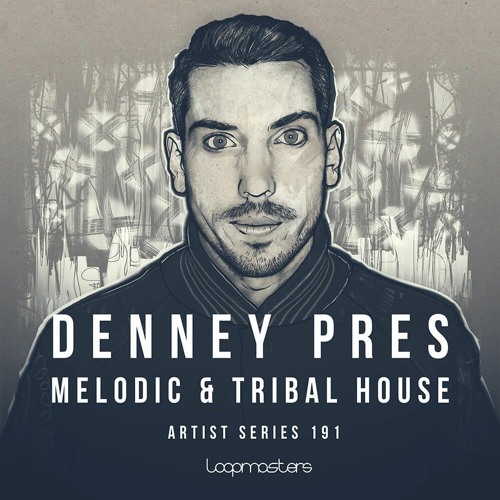 Loopmasters Denney: Melodic and Tribal House MULTiFORMAT-DECiBEL