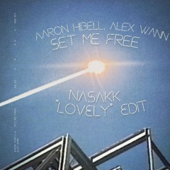 Aaron Hibell, Alex Wann  - set me free (Nasakk 'Lovely' Edit) FREE DOWNLOAD (pitched for Soundcloud)