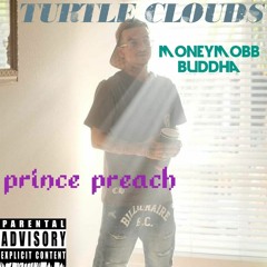 MoneyMobb Buddha X Prince Preach- Turtle Clouds (Prod. Richy Slims)