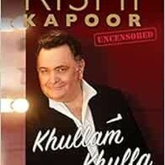[READ] PDF 📭 Khullam Khulla: Rishi Kapoor Uncensored by Rishi Kapoor,Meena Iyer KIND