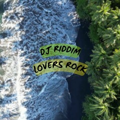 Lovers Rock - DJ Riddim