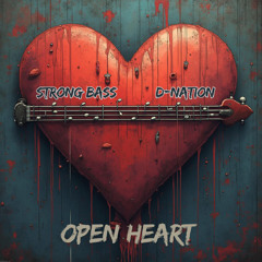 Strong Bass & D-Nation - Open Heart  (Original mix)