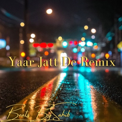 Yaar Jatt De Remix