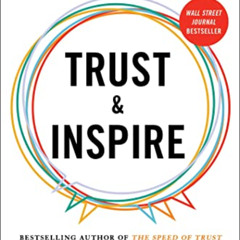 [READ] PDF 🖋️ Trust and Inspire: How Truly Great Leaders Unleash Greatness in Others