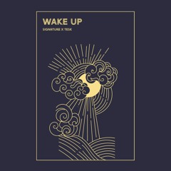 Signature x TESK - Wake Up