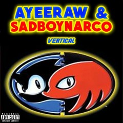 Ayee Raw - Vertical (Ft. SadBoyNarco) Prod. Donnie Katana