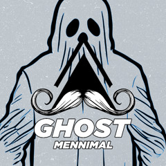 Mennimal - Ghost (Original Mix) [MUSTACHE CREW RECORDS]