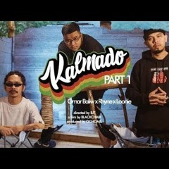 Omar Baliw - KALMADO PART 1 Feat. Loonie, Rhyne