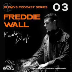 003 - Blend's Podcast Series - Freddie Wall