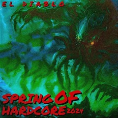 El Diablo: SPRING OF HARDCORE | 2024 MIX
