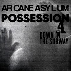 Possession 4 - Down In The Subway