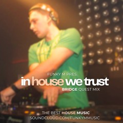 In House We Trust #060 Guest Mix Bridge