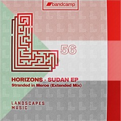 HORIZONS - Stranded In Meroe (Extended Mix) Preview [LANDSCAPES MUSIC 056]