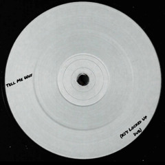 Tell Me Why (K1's Locked Up Dub)