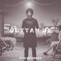 Guttan De - Epic Bhangra 2025