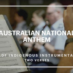 Australian National Anthem: Australian Defence Force, Indigenous instrumental version - two verses