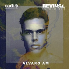 Revival Series 008: AlvaroAM