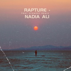 RAPTURE (Tony Schwery Remix) - Nadia Ali