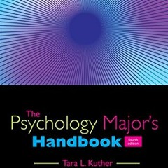 Get KINDLE 💓 The Psychology Major's Handbook by  Tara L. Kuther PDF EBOOK EPUB KINDL