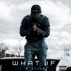 M - Bully - What If