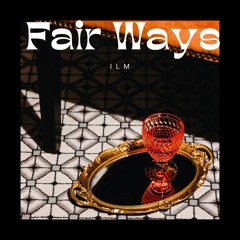 Fair Ways (Solo Version)