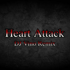 heart attack dj vino edit