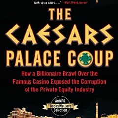 GET [EPUB KINDLE PDF EBOOK] The Caesars Palace Coup: How a Billionaire Brawl Over the Famous Casino