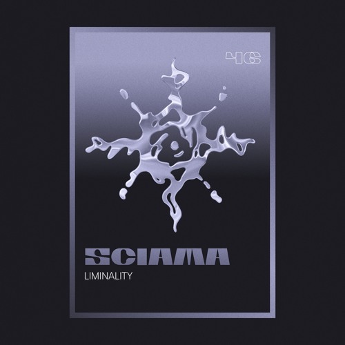 #46 - Sciama - Liminality