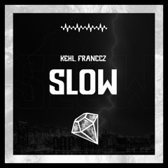 Kehl, Franccz - Slow (Original Mix)