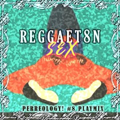 REGGAET8N SEXXX! Perreology #8 PlayMiX