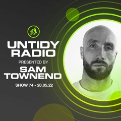 Untidy Radio Episode 74 - Sam Townend + Fletcher Kerr Guest Mix