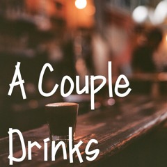A Couple Drinks