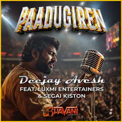 Paadugiren (feat. Luxmi Entertainers & Segai Kiston)