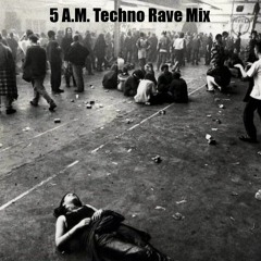 5 A.M. TECHNO RAVE MIX, FROM 130 TO 145 BPM