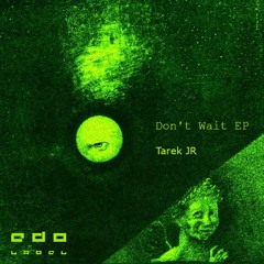 premiere: Tarek JR - For Now [EDOL026]