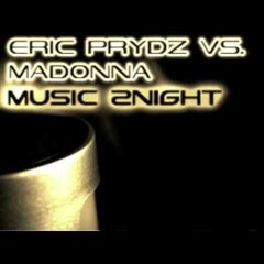 Eric Prydz vs. Madonna - Music 2Night (RëNë Garcïa Remake)