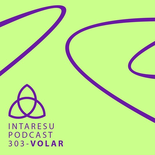 Intaresu Podcast 303 - Volar