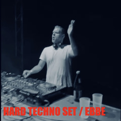 HARD TECHNO SET / EBBE UP TO 160 BPM