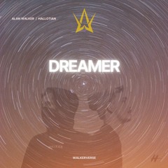 Dreamer - Alan Walker (Hallotian Remix)