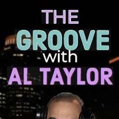 The Groove Show  - Al Taylor  6-22-25