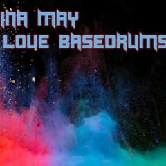 Rina May - I Love Basedrums