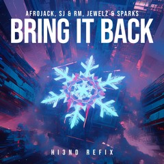 Afrojack, SJ & RM, Jewelz & Sparks - Bring It Back (Hi3ND Refix)