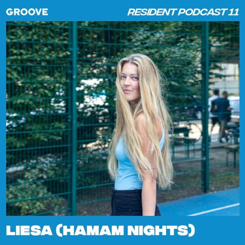 Groove Resident Podcast 11 - Liesa