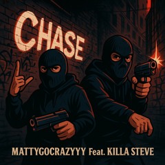 CHASE Feat. Killa Steve