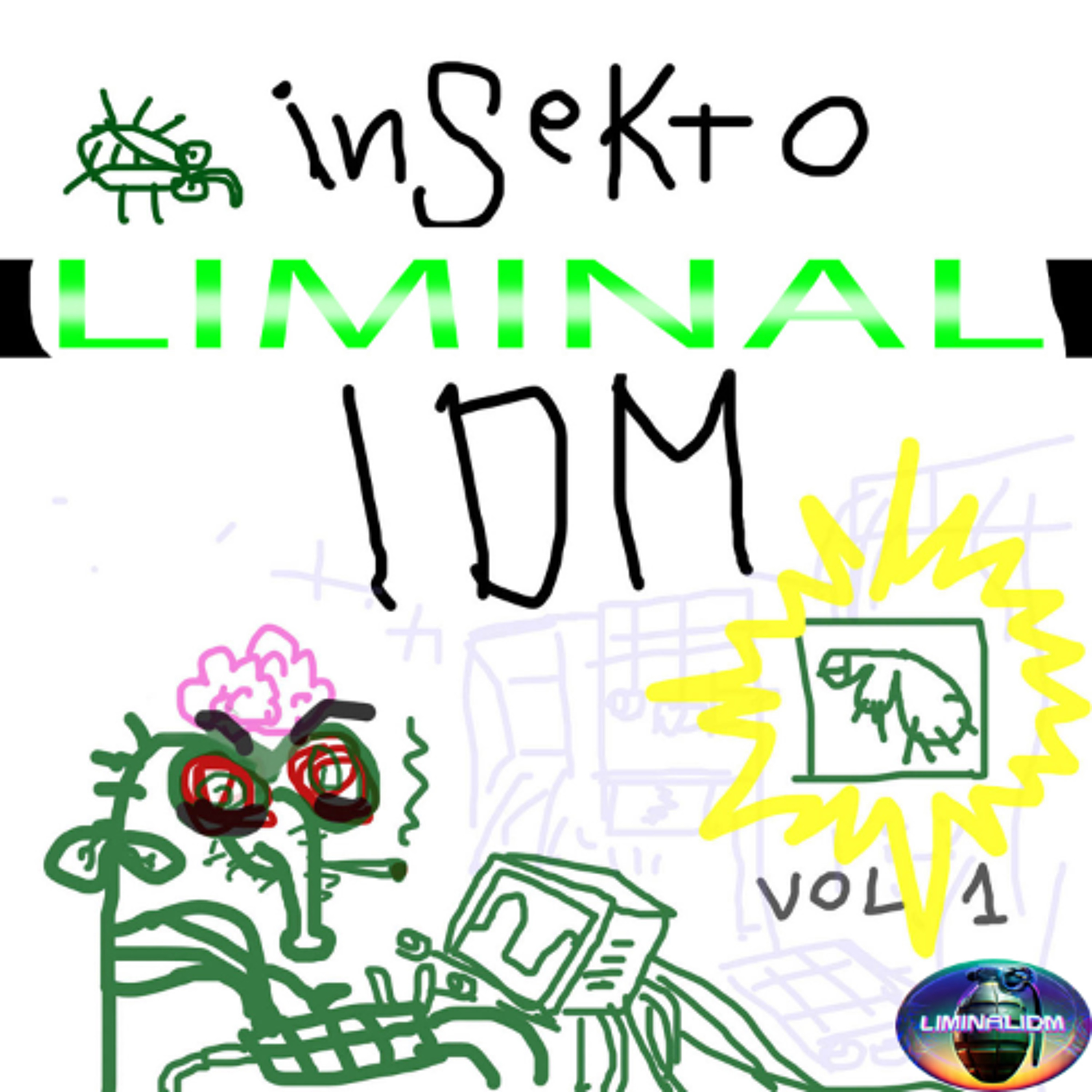 Insekto Liminal IDM vol 1 episode artwork