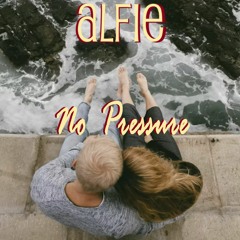 Alfie - No Pressure